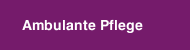 Ambulante Pflege