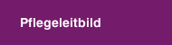 Pflegeleitbild